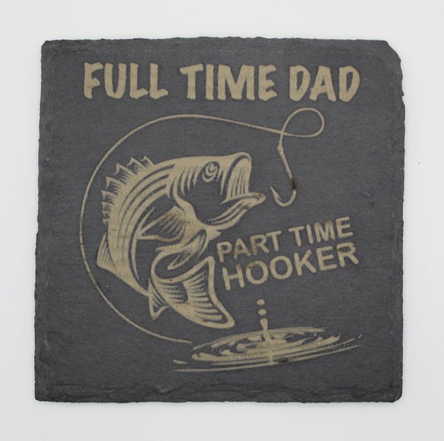 Slate coaster with a funny fishing dad laser engraving